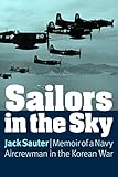 Sailors in the Sky: Memoir of a Navy Aircrewman in the Korean War by 
