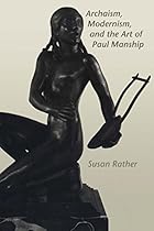 Archaism; Modernism; and the Art of Paul Manship (American Studies)