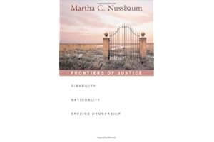 Frontiers of Justice: Disability, Nationality, Species Membership (Tanner Lectures of Human Values (Harvard University)) (The