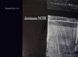 Roland Dautry, Dominante noir