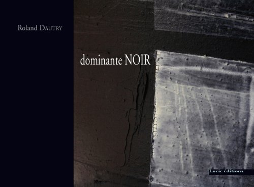 Roland Dautry, Dominante noir