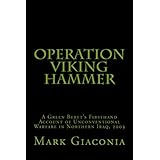 Operation Viking Hammer: A Green Beret's Firsthand Account of Unconventional Warfare in Northern Iraq, 2003