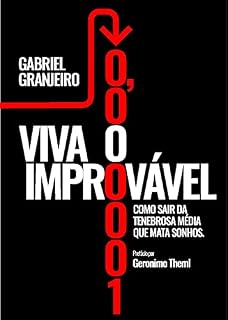 Livro Viva o Improvável: Como Sair da Tenebrosa Média que Mata Sonhos.