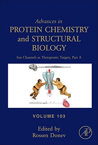 Ion Channels as Therapeutic Targets, Part A, Volume 103 (Advances in Protein Chemistry and Structural Biology)