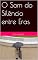 Livro O Som do Silêncio entre Eras