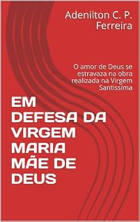 Livro EM DEFESA DA VIRGEM MARIA MÃE DE DEUS
