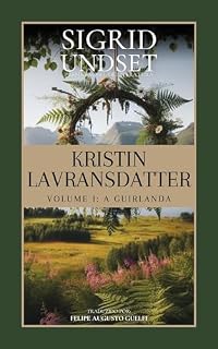 Livro Kristin Lavransdatter (Edição em Português): Volume 1: A Guirlanda