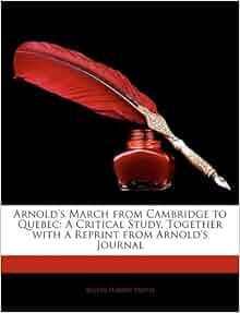 Arnold S March From Cambridge To Quebec A Critical Study