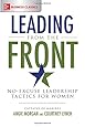 Leading from the Front: No-Excuse Leadership Tactics for Women