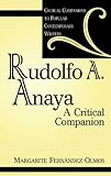 Rudolfo A. Anaya: A Critical Companion (Critical Companions to Popular Contemporary Writers) by 