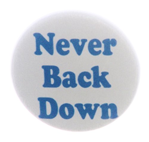A&T Designs QTY 10 Never Back Down 1.25" Pinback Buttons Pins Motivational Quote
