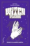 Witch, please: Grimoire de sorcellerie moderne (Documents et témoignages) (French Edition) by 