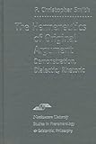 The Hermeneutics of Original Argument : Demonstration, Dialectic, Rhetoric, Smith, P. Christopher, 0810116073