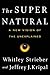 The Super Natural: A New Vision of the Unexplained