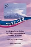 TELOS: ORIGINAL Transmissions from the Subterranean City beneath Mt. Shasta