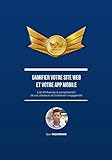 Gamifier votre site web et votre app mobile: L'art d'influencer le comportement de vos utilisateurs et d'améliorer l'engagement (French Edition) by 