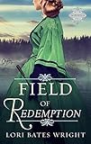 Field of Redemption (The Saberton Legacy Book 2) by Lori Bates Wright