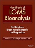Handbook of LC-MS Bioanalysis: Best Practices, Experimental Protocols, and Regulations