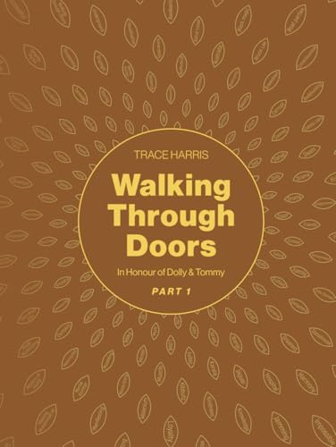 WALKING THROUGH DOORS PART ONE: In Honour of Dolly & Tommy