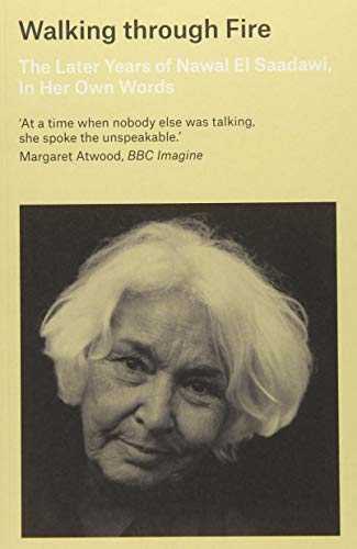 Free Walking through Fire: The Later Years of Nawal El Saadawi<br />E.P.U.B