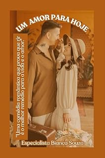 Livro "Um Amor Para Hoje": "Uma comédia romântica que prova que rir é o melhor remédio para a vida e o amor."