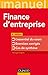 Finance d'entreprise : L'essentiel du cours ; Exercices corrigés ; Cas de synthèse by 