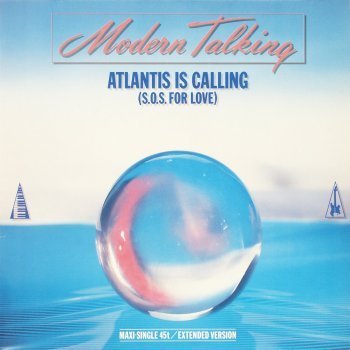 Modern Talking - Atlantis is Calling (SOS for Love) - Zortam Music