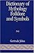 Dictionary of Mythology, Folklore and Symbols (Volumes 1, 2, & Index) by 