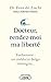 Docteur, rendez-moi ma liberté (French Edition) by 