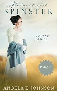 Livro O Arqueólogo e a Solteirona (Família Fernley: Um Romance de Época Regency Livro 3)