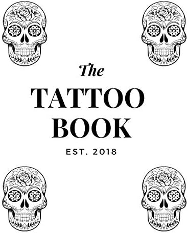The tattoo book: 120 plain pages 8x10 Paperback – 31 Dec 2018