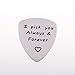 I Love You Always And Forever Guitar Pick, Musical Gift, Anniversary Date, Valentine's Day, Gift for Men