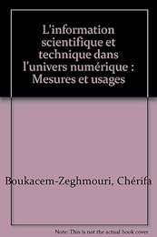 L' information scientifique et technique dans l'univers numérique, mesures et usages