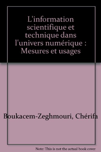 L' information scientifique et technique dans l'univers numérique, mesures et usages
