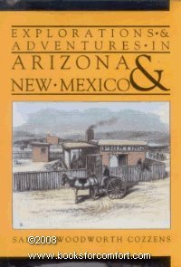 Explorations and Adventures in Arizona and New Mexico by Samuel Woodworth Cozzens