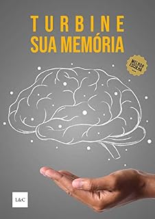 Livro Turbine sua Memória: Como Melhorar a Memorização e a Concentração? Aumentando a Produtividade ao Máximo.