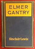 Elmer Gantry by Sinclair Lewis (1927-06-25)