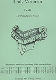 TV442 - Truly Victorian #442, 1860's Civil War Ball Gown Bodice Sewing Pattern