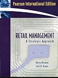 Retail Management: A Strategic Approach, Barry Berman, Joel R. Evans, 0131870165
