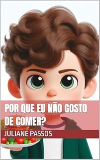 Livro Por que eu NÃO gosto de comer?: - Coleção "Sentimentos Infantis"
