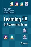 Learning C# by Programming Games by Arjan Egges (2013-06-07) by