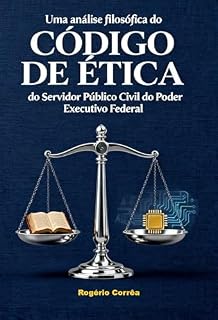 Livro Uma análise filosófica do Código de Ética do Servidor Público Civil do Poder Executivo Federal