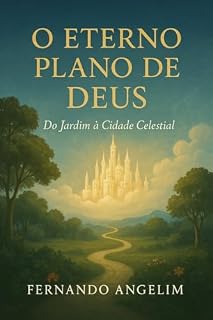 Livro O Eterno Plano de Deus: Uma introdução à Teologia Bíblica Batista Reformada