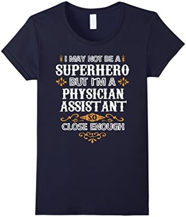 Womens Physician Assistant Shirts Not Superhero Funny Gift Medium Navy