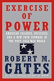 Exercise of Power: American Failures, Successes, and a New Path Forward in the Post-Cold War World