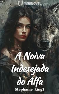 Livro A Noiva Indesejada do Alfa: Book1