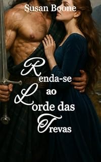 Livro Renda-se ao Lorde das Trevas: Um romance histórico medieval escocês (Corações das Terras Altas da Escócia Livro 4)
