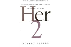 Her-2: The Making of Herceptin, a Revolutionary Treatment for Breast Cancer