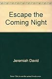 Escape the coming night by 
