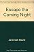 Escape the coming night by 